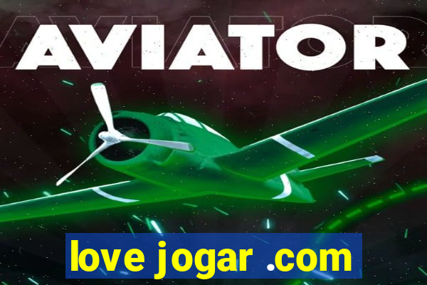 love jogar .com